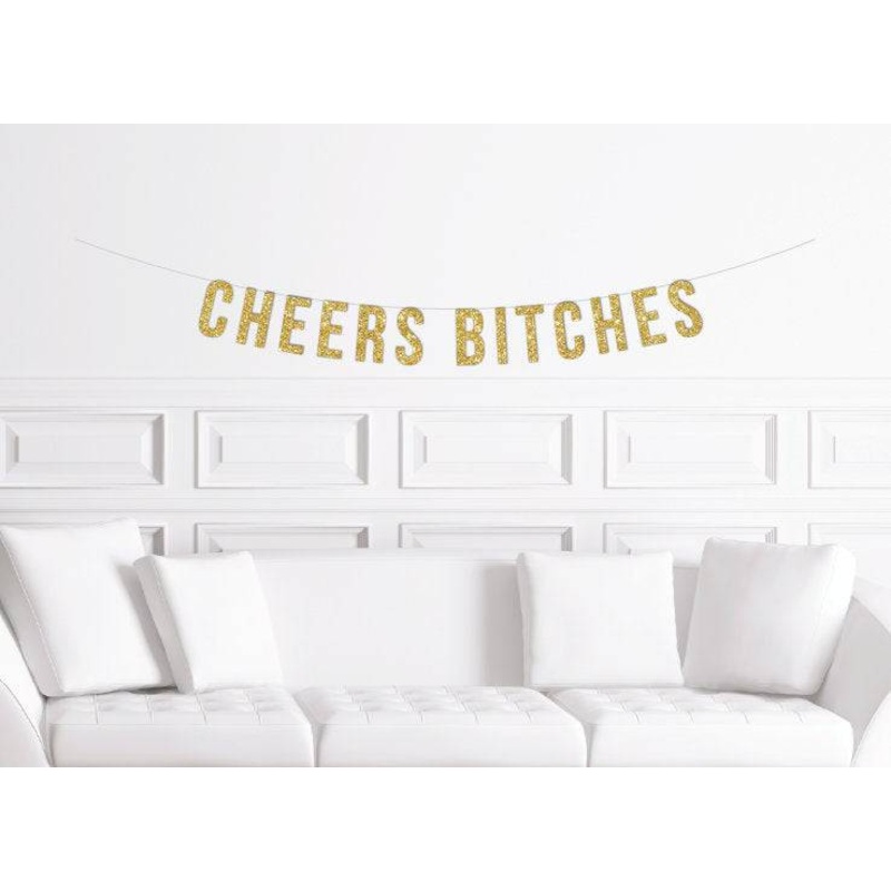 Cheers Bitches Banner