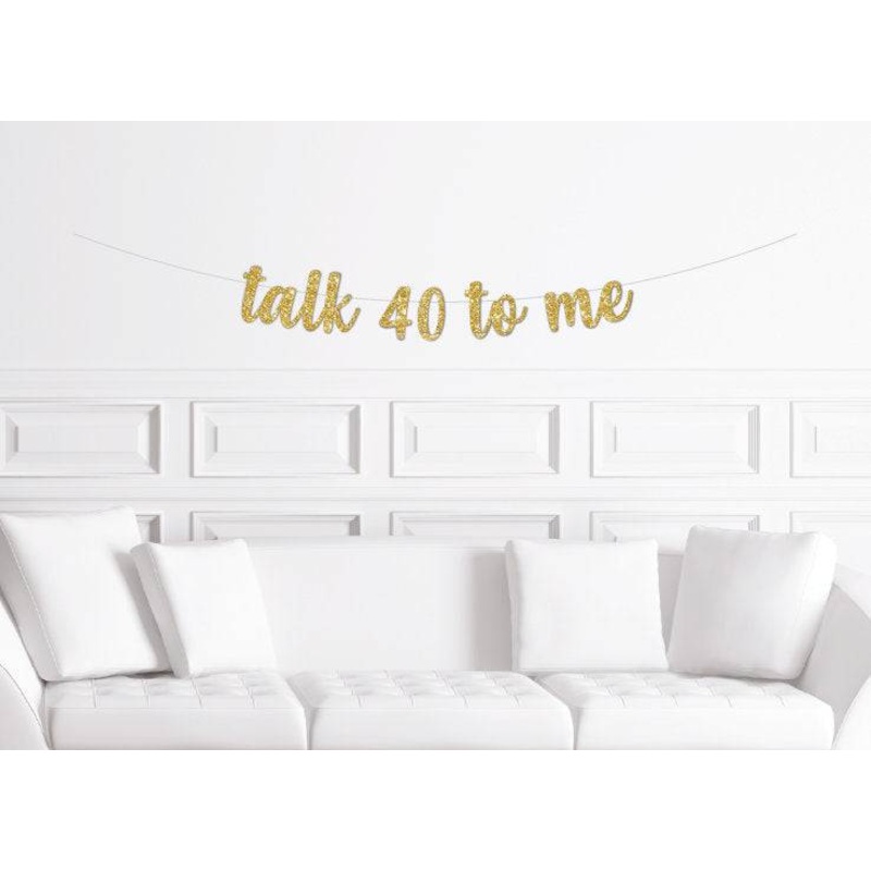 Talk 40 To Me Birthday Banner