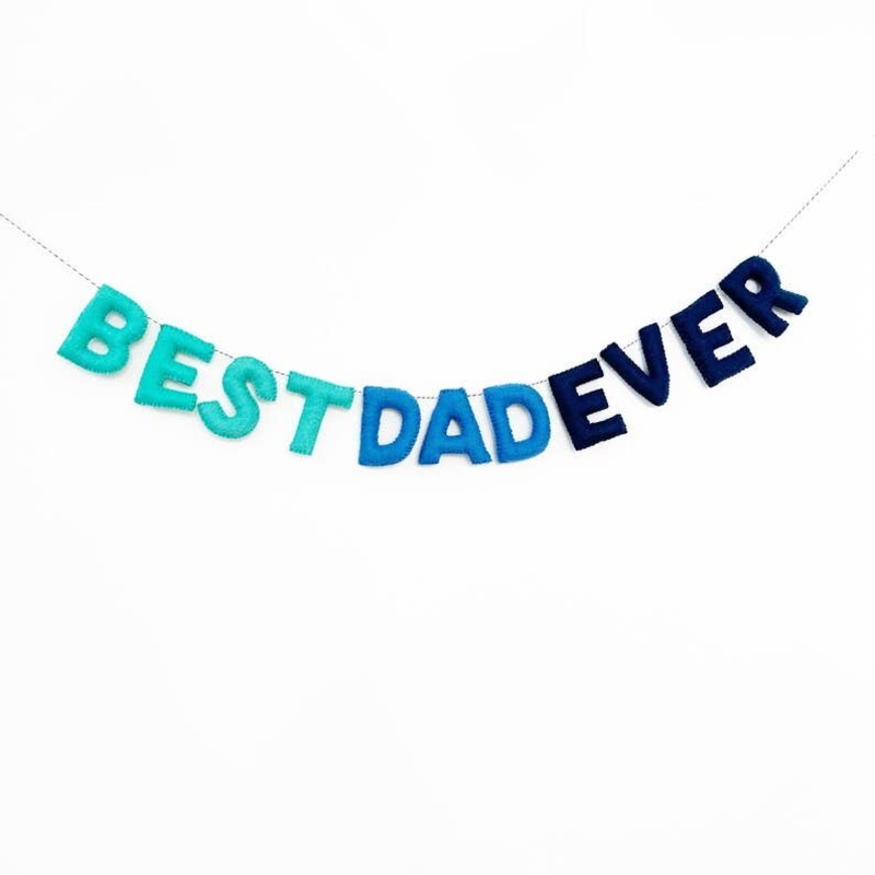 Best Dad Ever Felt Banner