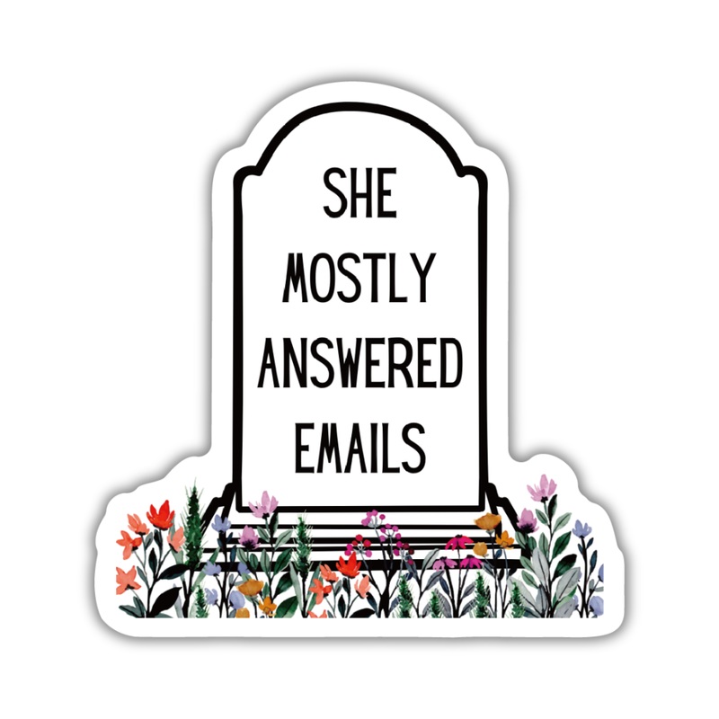 She Mostly Answered Emails in Grave Design | Vinyl Sticker