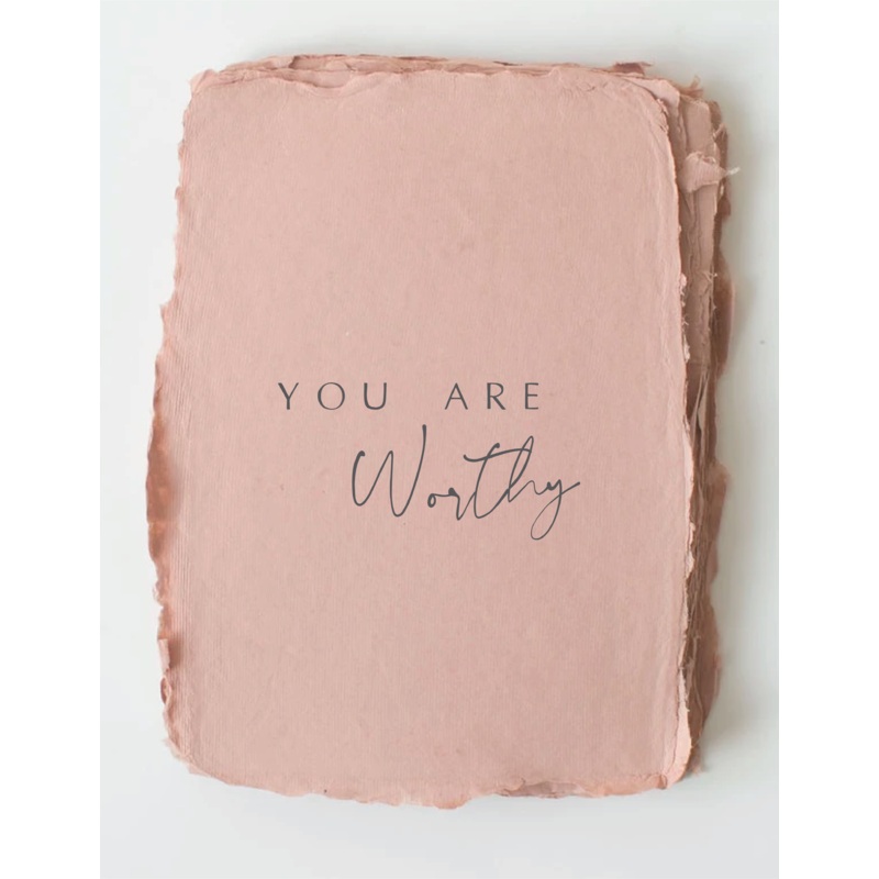 "You Are Worthy" Encouragement Love Friend Greeting Card