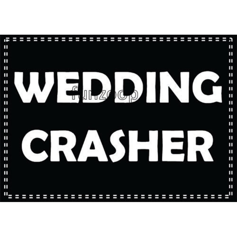 Wedding Crasher - Wedding Photo Booth Placard [PBP005]