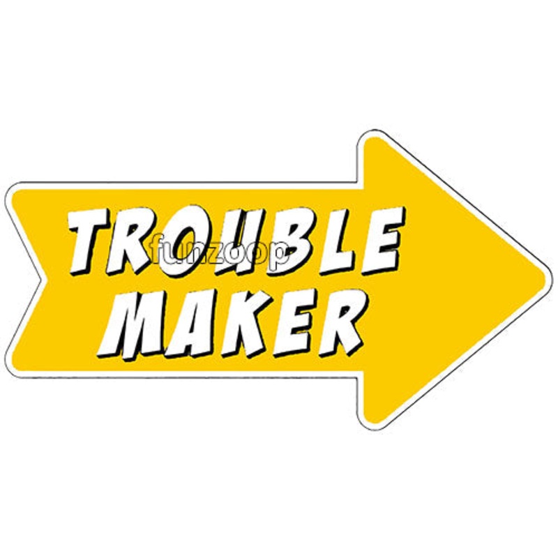 Trouble Maker - General Purpose Photo Booth Placard [PBP007]