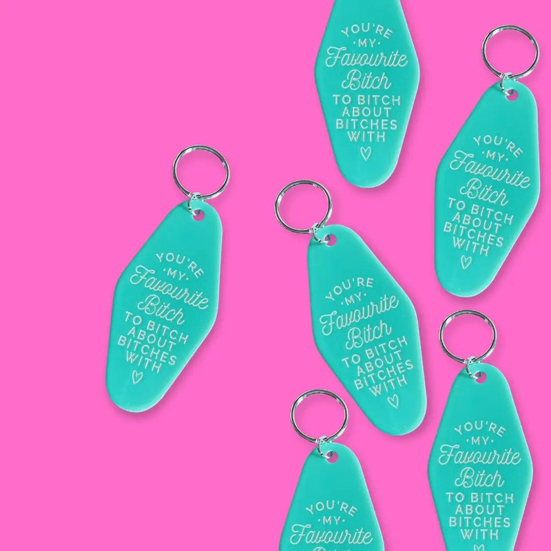 YOU'RE MY FAVOURITE BITCH KEYCHAIN